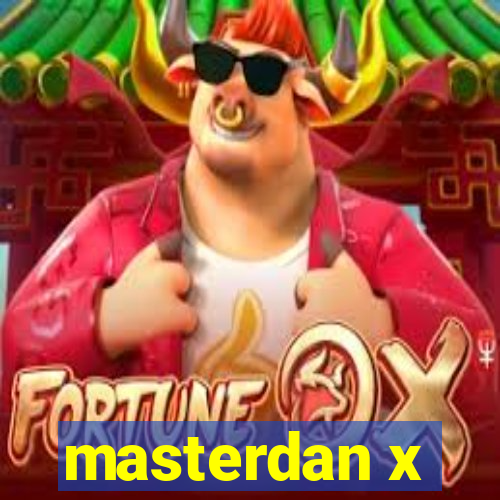 masterdan x